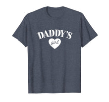 Load image into Gallery viewer, Daddys Girl T Shirt Cute Daughter Love Dad Gift Tee