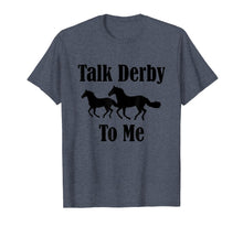 Load image into Gallery viewer, Talk Derby To Me T-Shirt
