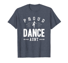 Load image into Gallery viewer, Proud Dance Aunt T-Shirt Gift