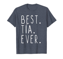 Load image into Gallery viewer, Best Tia Ever Cool Gift T-Shirt