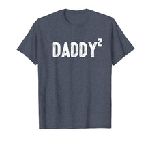 Load image into Gallery viewer, Mens Daddy to be of 2 kids - 2nd power squared Dad shirt