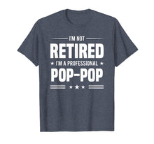 Load image into Gallery viewer, POP-POP Retirement Gift T Shirt - I'm A Professional Tee