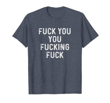 Load image into Gallery viewer, Fuck You You Fucking Fuck Shirt Christmas Gift Men Women