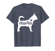 Load image into Gallery viewer, Chihuahua Mama Mom Dog Cute Mothers Day Gift T-Shirt