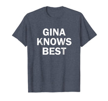Load image into Gallery viewer, Gina Knows Best T-shirt