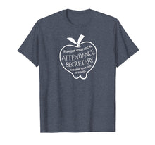 Load image into Gallery viewer, Attendance Secretary Send Your Kids to School Funny T-Shirt