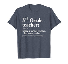 Load image into Gallery viewer, Fifth 5th Grade Teacher Definition T Shirt Teacher Team Gift