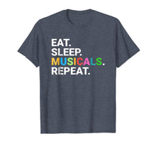 Load image into Gallery viewer, Eat Sleep Musicals Repeat T-Shirt Musicals Lovers Gift Tee