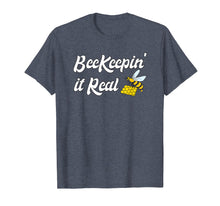 Load image into Gallery viewer, Funny Beekeeping T-Shirt BeeKeepin It Real Bee TShirt
