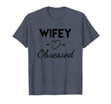 Load image into Gallery viewer, Wifey Obsessed Tee Shirt