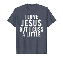 Load image into Gallery viewer, Womens I Love Jesus But I Cuss a Little T-Shirt Funny