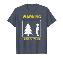 Load image into Gallery viewer, I Pee Outside T Shirt - Camping Shirt