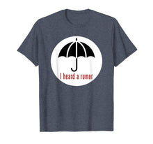 Load image into Gallery viewer, Academy Shirt Funny cute. I Heard A Rumor Umbrella tshirt