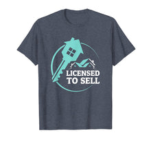 Load image into Gallery viewer, Funny Realtor Shirt Licensed to Sell Real Estate Agent