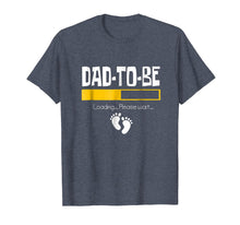 Load image into Gallery viewer, Dad To Be Loading Please Wait - Funny Daddy Clothing