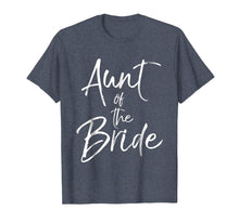 Load image into Gallery viewer, Aunt of the Bride Shirt for Women Cute Bridal Party Auntie