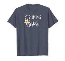 Load image into Gallery viewer, Cruising Sisters T-Shirt-Cruise Vacation Wear Gift