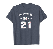 Load image into Gallery viewer, #21 That's My Son Shirt Supportive Mom and Dad Baseball Gift