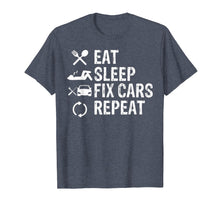 Load image into Gallery viewer, Eat Sleep Fix Cars Repeat T-Shirt Funny Car Lover Gift