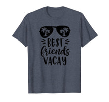 Load image into Gallery viewer, Best Friends Vacay Cute T shirt Vacation Cruise Women Beach