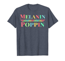 Load image into Gallery viewer, Melanin Poppin African American Pride Black Power T-Shirt