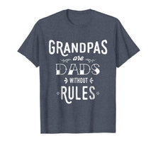Load image into Gallery viewer, Grandpas are Dads Without Rules T-Shirt