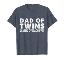 Load image into Gallery viewer, Mens Dad Fathers Day Gift Of Twins Classic Overachiever T-Shirt