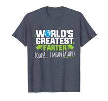 Load image into Gallery viewer, Mens World's Greatest Farter Oops! I Mean Father Shirt
