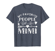 Load image into Gallery viewer, My Favorite People Call Me Mimi T-Shirt Grandmother Gift