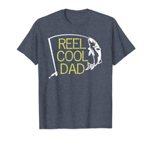 Load image into Gallery viewer, Reel Cool Dad T-Shirt Fishing Daddy Father's Day Gift S