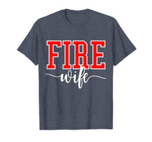 Load image into Gallery viewer, Firefighter Fire Wife Proud Hot Fireman Hero Wives Shirt