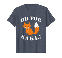 Load image into Gallery viewer, Oh For-Fox Sake T Shirts Funny Gifts For Men Women