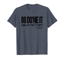 Load image into Gallery viewer, 80 DO'ne It (And Got The T-Shirt) Fitness Goals Men Women