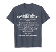 Load image into Gallery viewer, Clinical Psychologist Definition Shirt Funny