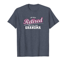 Load image into Gallery viewer, Retired Grandma Retirement Gift T-Shirt