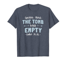 Load image into Gallery viewer, Spoiler Alert The Tomb Was Empty Easter Resurrection T Shirt