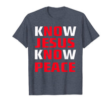 Load image into Gallery viewer, Know / No Jesus - Know / No Peace - Christian Faith Quote T-Shirt