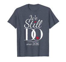 Load image into Gallery viewer, 3rd Wedding Anniversary T-Shirt - We Still Do Since 2016