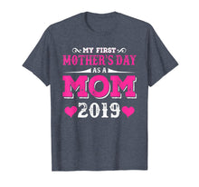 Load image into Gallery viewer, My First Mothers day as a mom 2019 Shirt for Mommy
