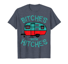Load image into Gallery viewer, Funny Camping Tee Shirt. Bitches with Hitches