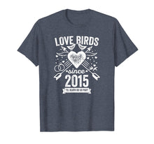 Load image into Gallery viewer, 4th Wedding Anniversary Couples Shirt Love Birds Since 2015