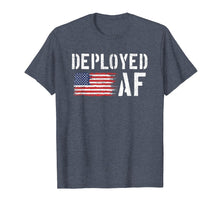 Load image into Gallery viewer, Deployed AF Shirt - Funny Deployment Gift for Husband Wife