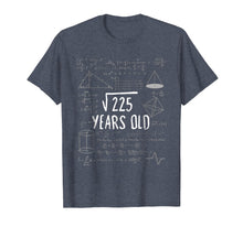 Load image into Gallery viewer, Fifteen Years Old Math Shirt 15th Birthday Square Root 225