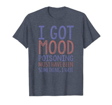 Load image into Gallery viewer, Funny, Sarcastic Tee For Men and Women, Multiple Colors