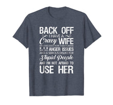Load image into Gallery viewer, Back Off I Have A Crazy Wife She Loves Dogs More Than Humans