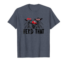 Load image into Gallery viewer, HERD THAT TSHIRT FOR FARMERS AND COW LOVERS SHIRT