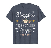 Load image into Gallery viewer, Blessed To Be Called Yaya Mothers Day Gifts T-Shirt