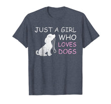 Load image into Gallery viewer, Dog Lover T-shirt Gift Just a Girl Who Loves Dogs Women Kids