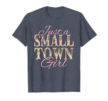 Load image into Gallery viewer, Just a Small Town Girl - Lonely World T-Shirt