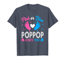 Load image into Gallery viewer, Pink Or Blue Poppop Loves You Gender Reveal Party Shirt